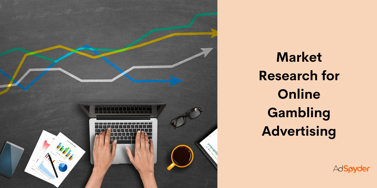 Market Research for Online Gambling Advertising