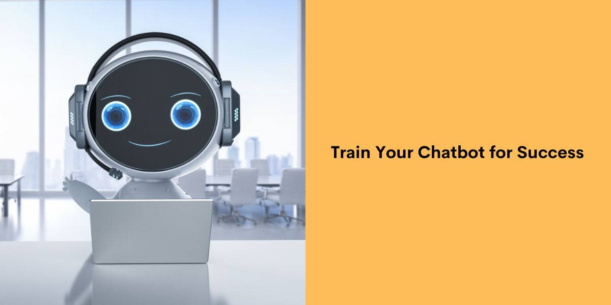 Train Your Chatbot for Success