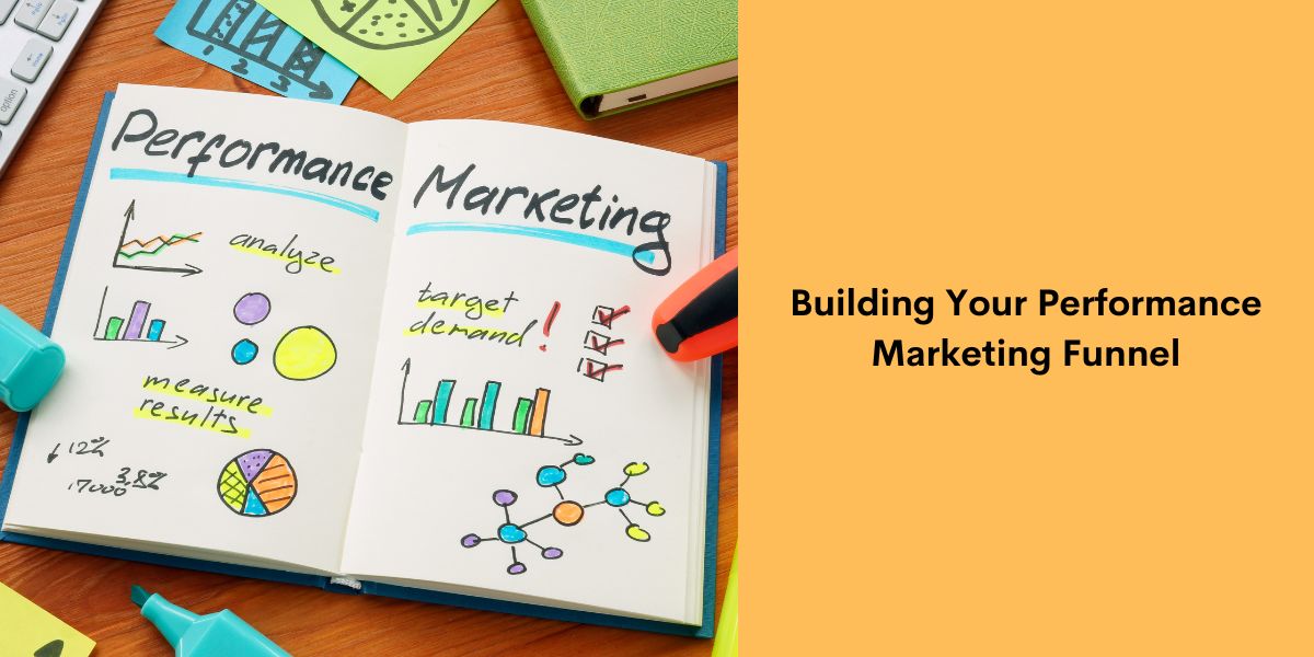 Building Your Performance Marketing Funnel