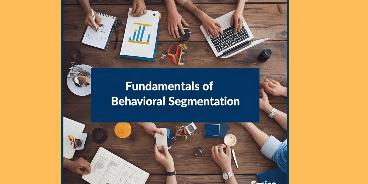 Fundamentals of Behavioral Segmentation