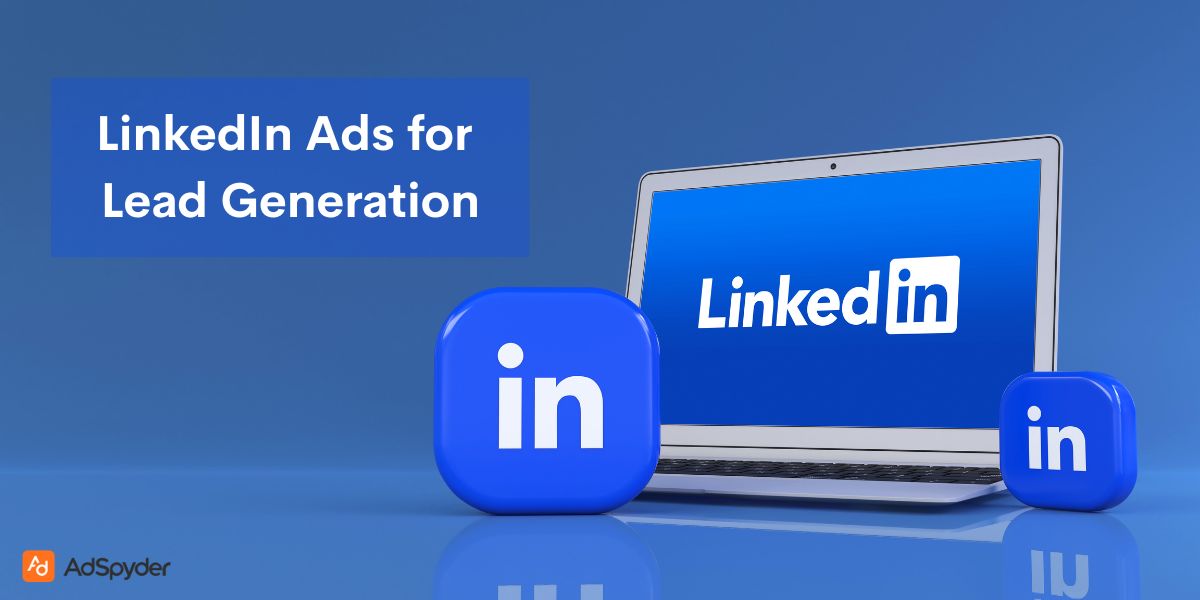LinkedIn Ads for Lead Generation